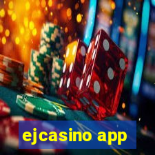 ejcasino app